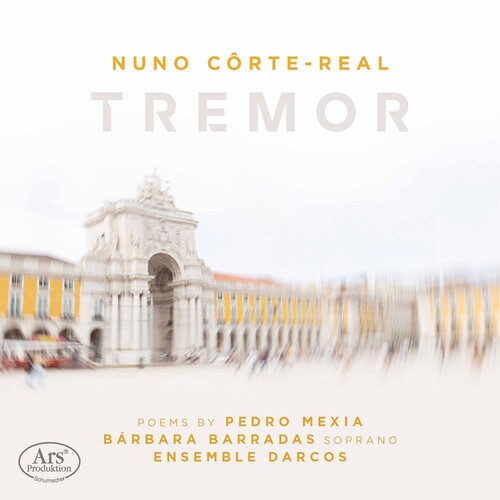 Côrte-Real: Tremor, a Song Cycle / Barradas, Ensemble Darcos