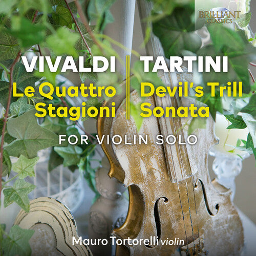 Vivaldi Le Quattro Stagioni; Tartini: Devil's Trill Sonata for Violin Solo / Tortorelli