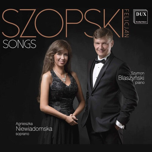 Szopski: Songs / Niewiadomska, Blaszynski