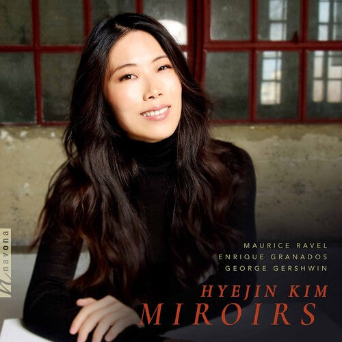 Gershwin, Granados, Ravel: Miroirs / HyeJin Kim