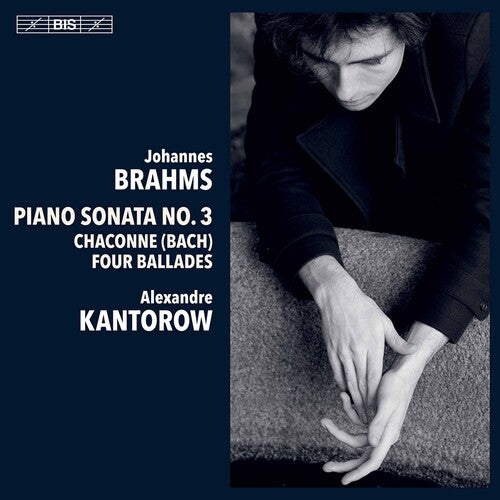 Brahms: Piano Sonata No. 3; Ballades / Kantorow