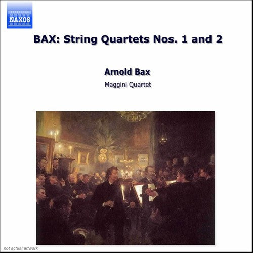 Bax: String Quartets No 1 & 2 / Maggini String Quartet