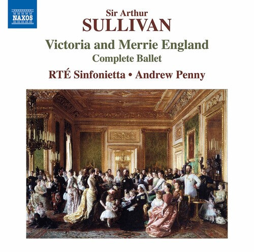 Sullivan: Victoria and Merrie England / Penny, RTÃ‰ Sinfonietta
