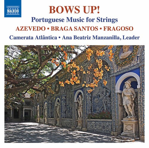 Azevedo, Braga Santos, Fragoso: Bows Up! - Portuguese Music for Strings / Manzanilla, Camerata Atlântica