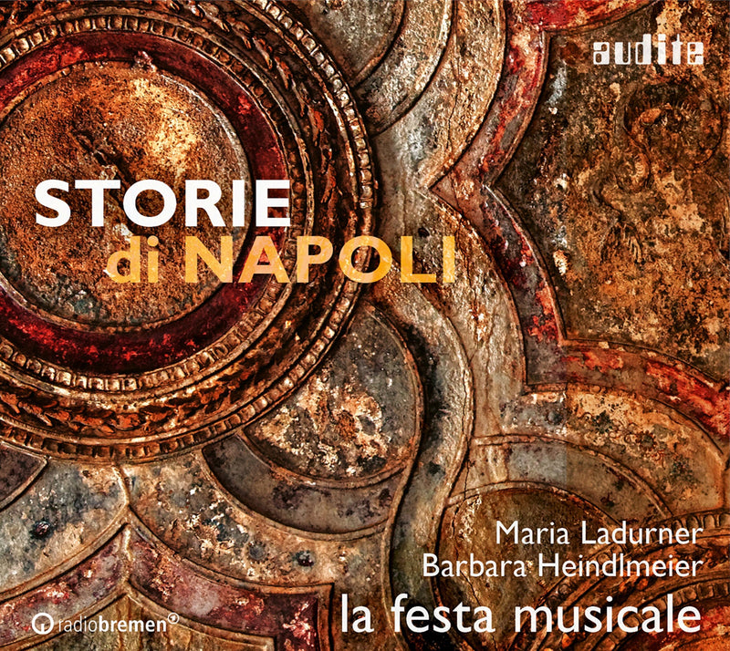 Storie di Napoli / Ladurner, Heindlmeier, la festa musicale
