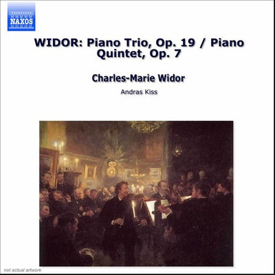 WIDOR: Piano Trio, Op. 19 / Piano Quintet, Op. 7