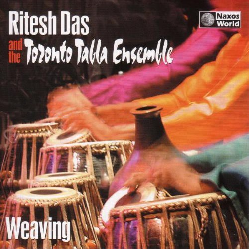 India/Canada Ritesh Das Toronto Tabla Ensemble: Weaving