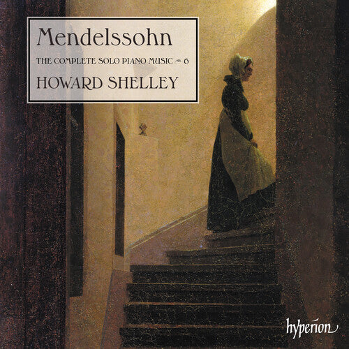 MENDELSSOHN: THE COMPLETE SOLO PIANO MUSIC VOL.6