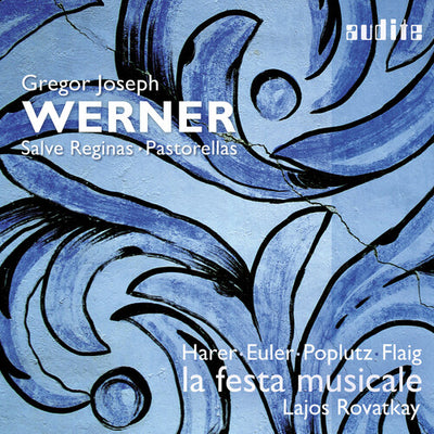Werner: Salve Reginas - Pastorellas / la festa musicale