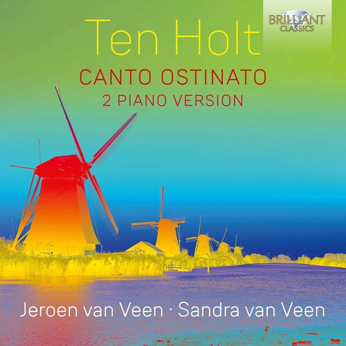 Ten Holt: Canto Ostinato (2 Piano Version) / Jeroen van Veen, Sandra van Veen