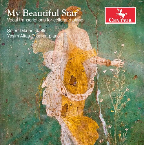 My Beautiful Star: Vocal Transcriptions for Cello and Piano / Altas-Dikener, Dikener