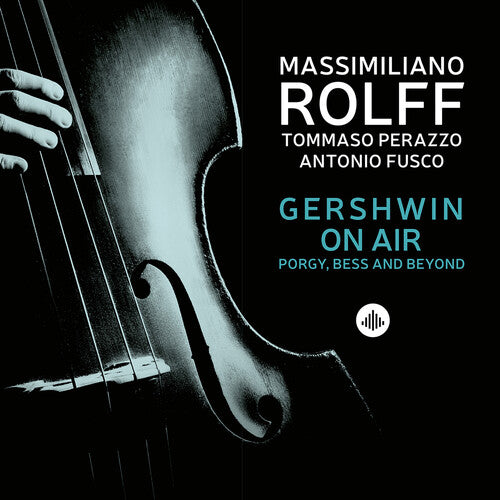 Gershwin on Air: Porgy, Bess and Beyond