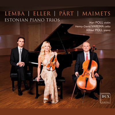 Eller, Lemba, Maimets, Pärt: Estonian Piano Trios / Poll, Varema, Poll