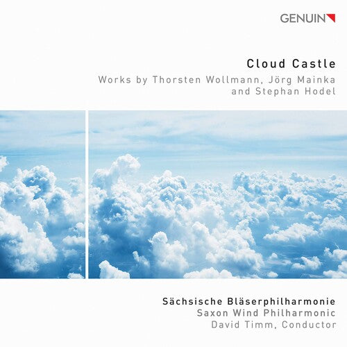 Hodel, Holland, Mainka, Wollman: Cloud Castle / Timm, Saxon Wind Philharmonic