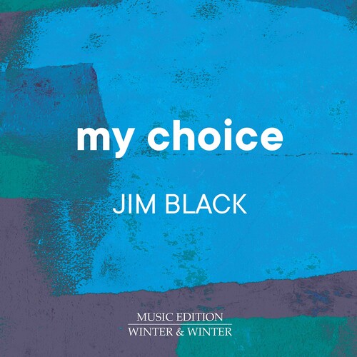 Jim Black: My Choice / AlasNoAxis