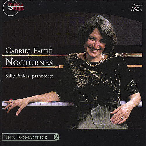 The Romantics Vol 2 - Fauré: Nocturnes / Sally Pinkas