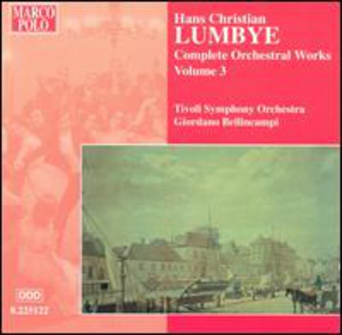 Lumbye: Complete Orchestral Works Vol 3 / Bellincampi, Et Al