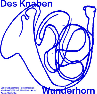 Mahler: Das Knaben Wunderhorn / Baborák Ensemble