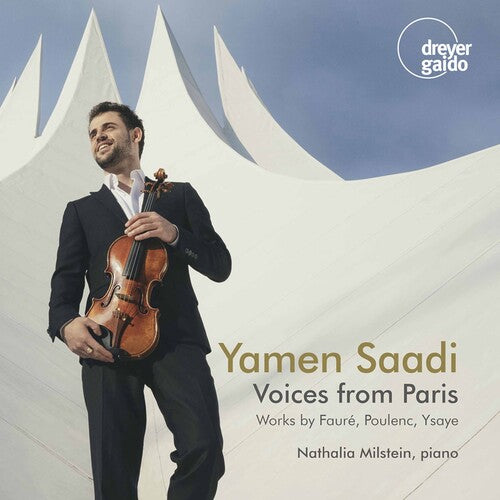 Fauré, Poulenc, Ysaÿe: Voices from Paris / Saadi