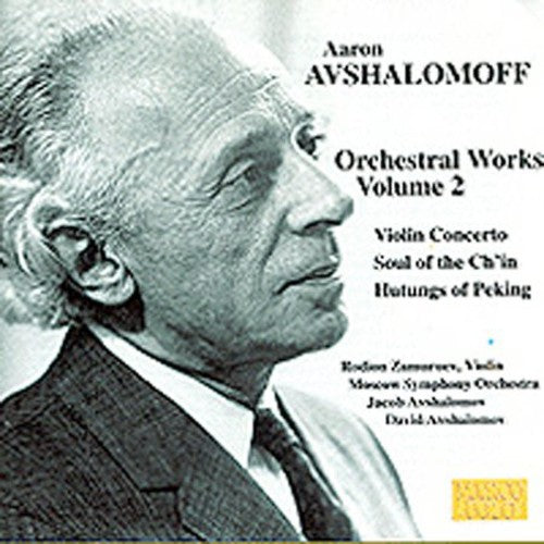 AVSHALOMOFF: Violin Concerto / Soul of the Ch'in / Hutungs o