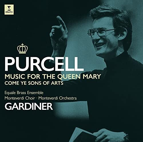 PURCELL: MUSIC FOR QUEEN MARY COME YE SONS OF ART