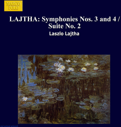 Lajtha: Symphonies Nos. 3 and 4 / Suite No. 2