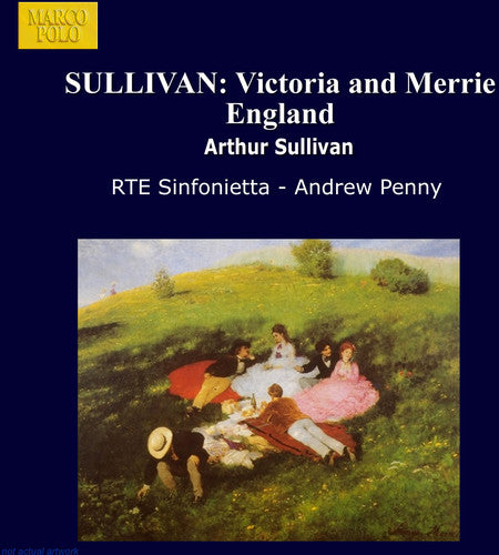 Sullivan: Victoria And Merrie England / Andrew Penny