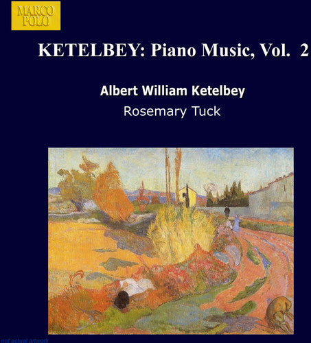 Ketelbey: Piano Works Vol 2 / Rosemary Tuck