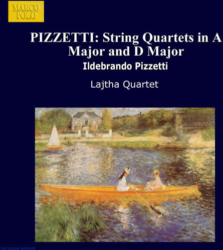 Pizzetti: String Quartets / Lajtha Quartet