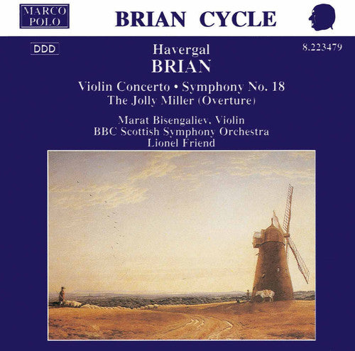 Brian: Violin Concerto, Symphony No 18, Etc / Friend, Bbc So