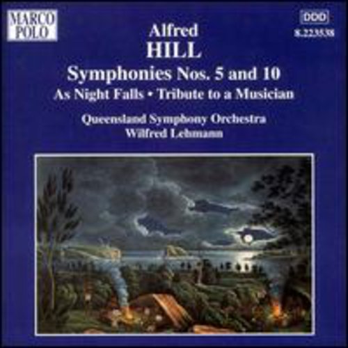 Hill: Symphonies No 5 & 10, Etc / Lehmann, Queensland So
