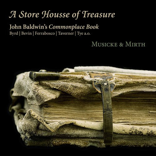 Byrd, Marenzio, Taverner: A Store Housse of Treasure / Musicke and Mirth