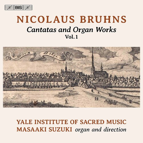 Bruhns: Cantatas and Organ Works, Vol.1 / Suzuki, Yale Institute of Sacred Music