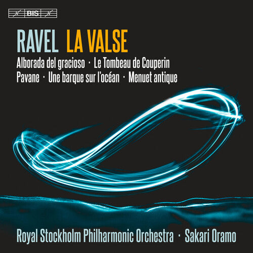 Ravel: La Valse / Oramo, Royal Stockholm Philharmonic Orchestra