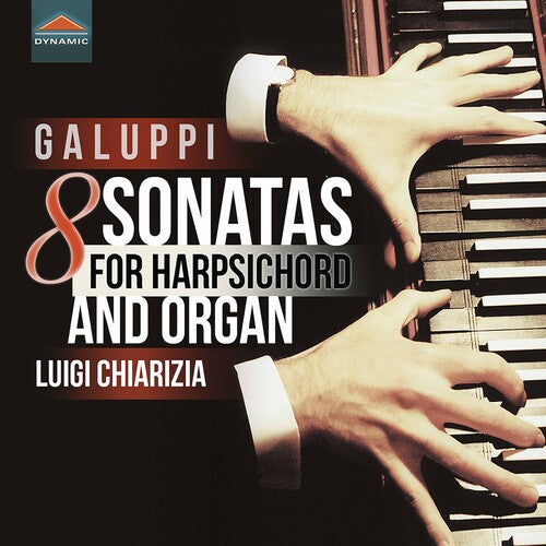 Galuppi: 8 Sonatas for Harpsichord and Organ / Chiarizia