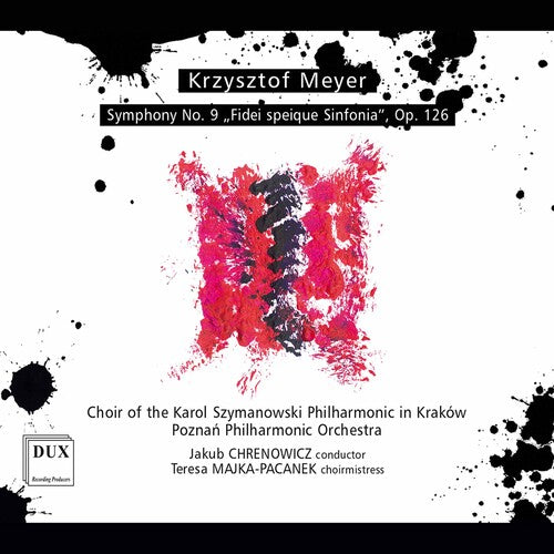 Meyer: Symphony No. 9, Op. 126 / Chrenowicz, Choir of the Karol Szymanowski Philharmonic in Kraków, Poznan Philharmonic Orchestra