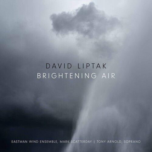 Liptak: Brightening Air / Arnold, Scatterday, Eastman Wind Ensemble