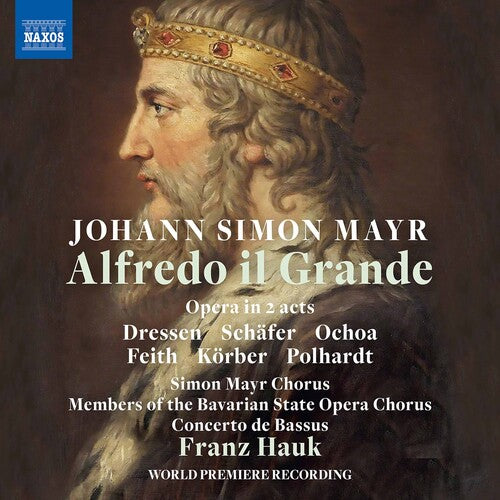 Mayr: Alfredo il Grande / Hauk, Simon Mayr Chorus, Concerto de Bassus, Members of the Bavarian State Opera Chorus
