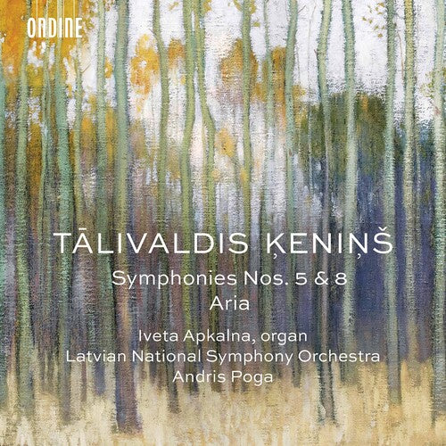 Keninš: Symphonies Nos. 5 & 8; Aria / Apkalna, Latvian National Symphony