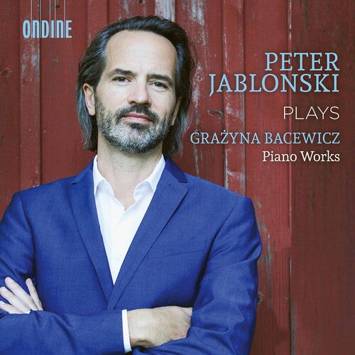 Bacewicz: Piano Works / Peter Jablonski