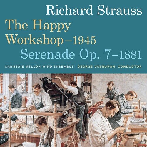 Strauss: The Happy Workshop, Serenade / Carnegie Mellon Wind Ensemble