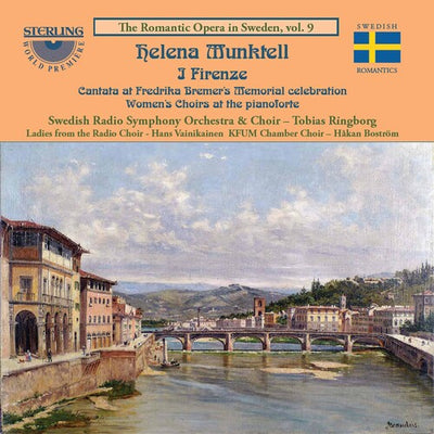Munktell: I Firenze [Romantic Opera in Sweden, Vol. 9] / Swedish Radio Choir & Symphony Orchestra