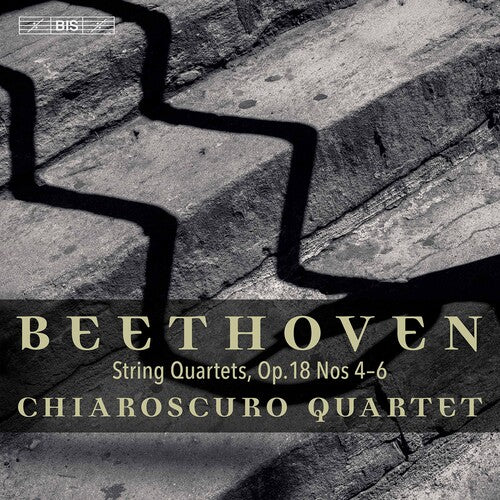 Beethoven: String Quartets Nos. 4-6 / Chiaroscuro Quartet