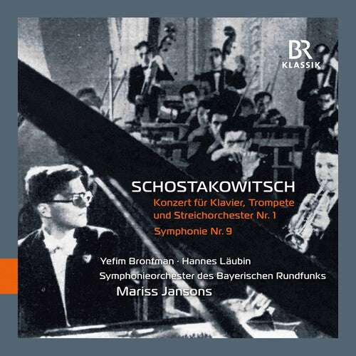 Shostakovich: Concerto for Piano, Trumpet, & Strings; Symphony no. 9 / Läubin, Bronfman, Jansons, BRSO