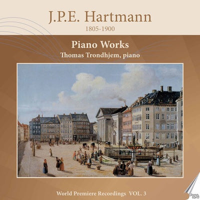 Hartmann: Piano Works, Vol. 3 / Trondhjem