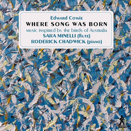 Cowie: Where Song was Born - 24 Australian Bird Portraits / Minelli, Chadwick