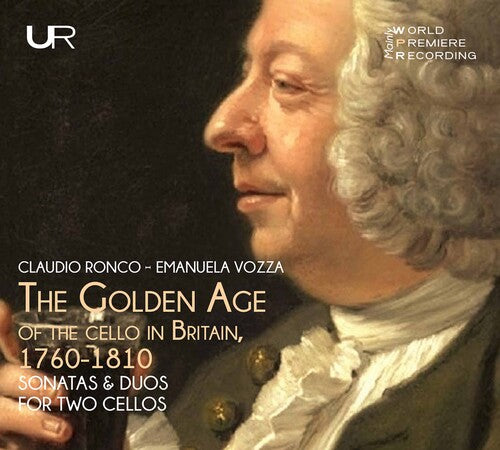 The Golden Age of the Cello in Britain, 1760-1810: Sonatas and Duos / Ronco, Vozza