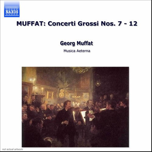 Muffat: Concerti Grossi No 7-12 / Zajicek, Musica Aeterna