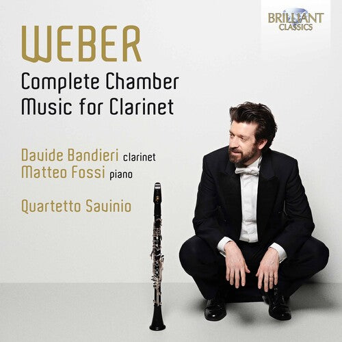 Weber: Complete Chamber Music for Clarinet / Bandieri, Fossi, Quartetto Savinio