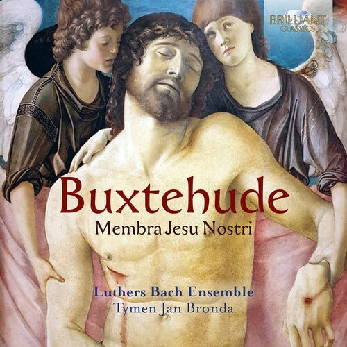 Buxtehude: Membra Jesu Nostri / Bronda, Luthers Bach Ensemble